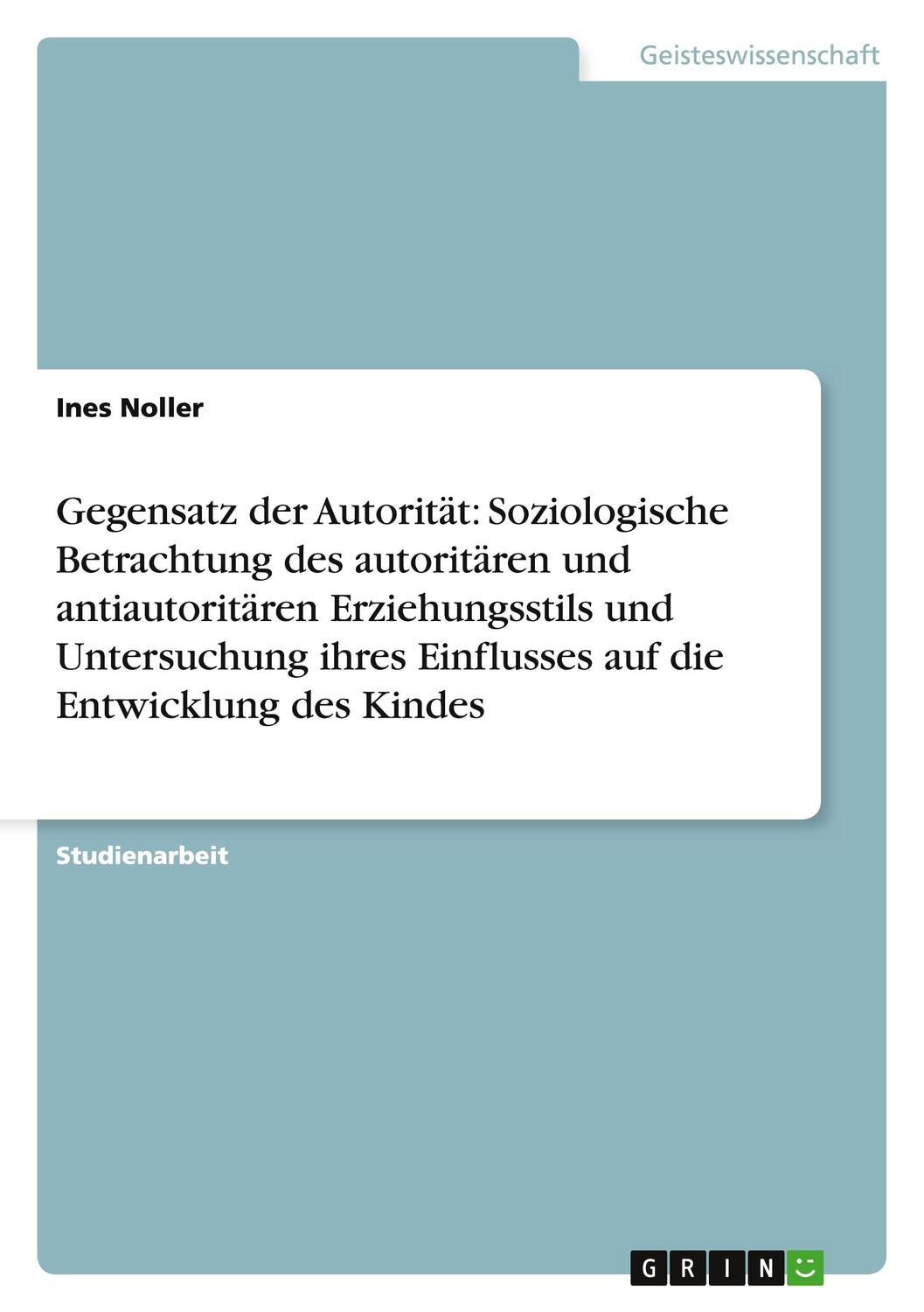 Cover: 9783656212232 | Gegensatz der Autorität: Soziologische Betrachtung des autoritären...