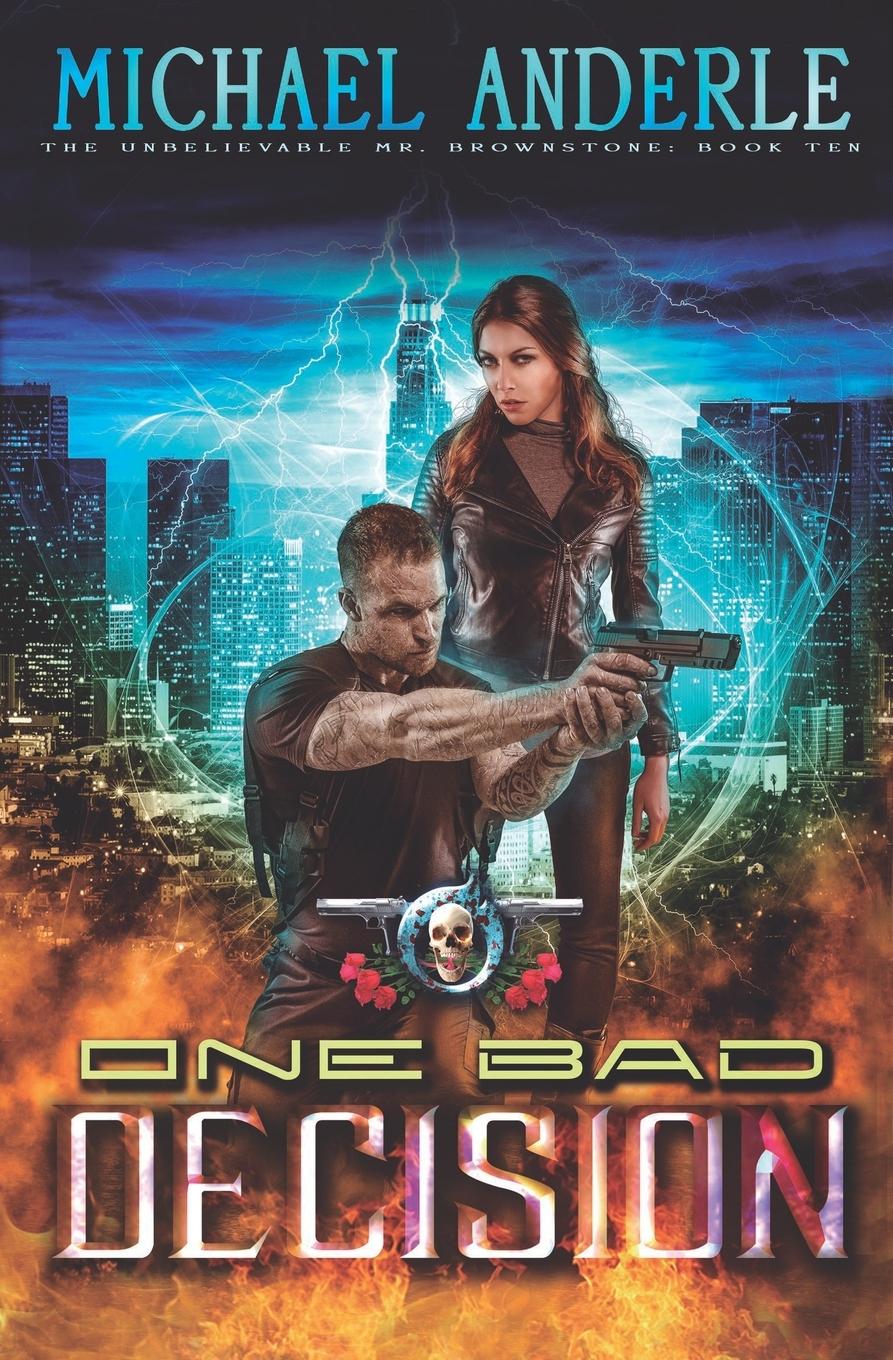 Cover: 9781642022025 | One Bad Decision | The Unbelievable Mr. Brownstone Book 10 | Anderle