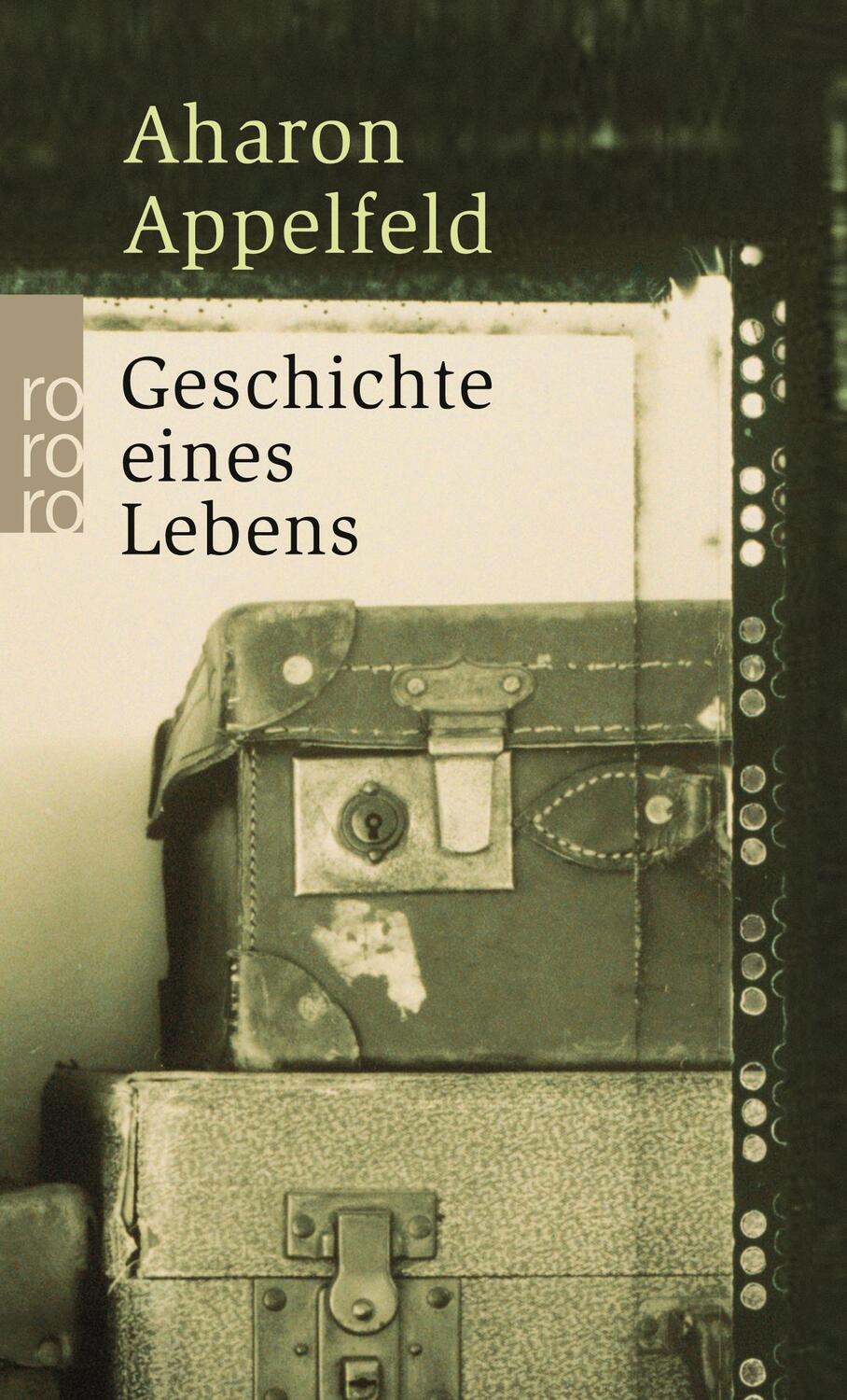 Cover: 9783499242472 | Geschichte eines Lebens | Aharon Appelfeld | Taschenbuch | Deutsch