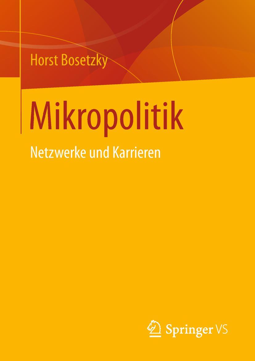 Cover: 9783658231385 | Mikropolitik | Netzwerke und Karrieren | Horst Bosetzky | Taschenbuch