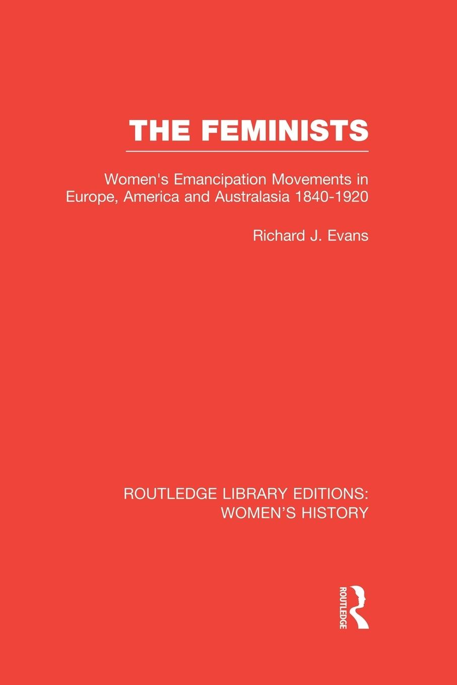 Cover: 9781138008052 | The Feminists | Richard J. Evans | Taschenbuch | Englisch | 2014