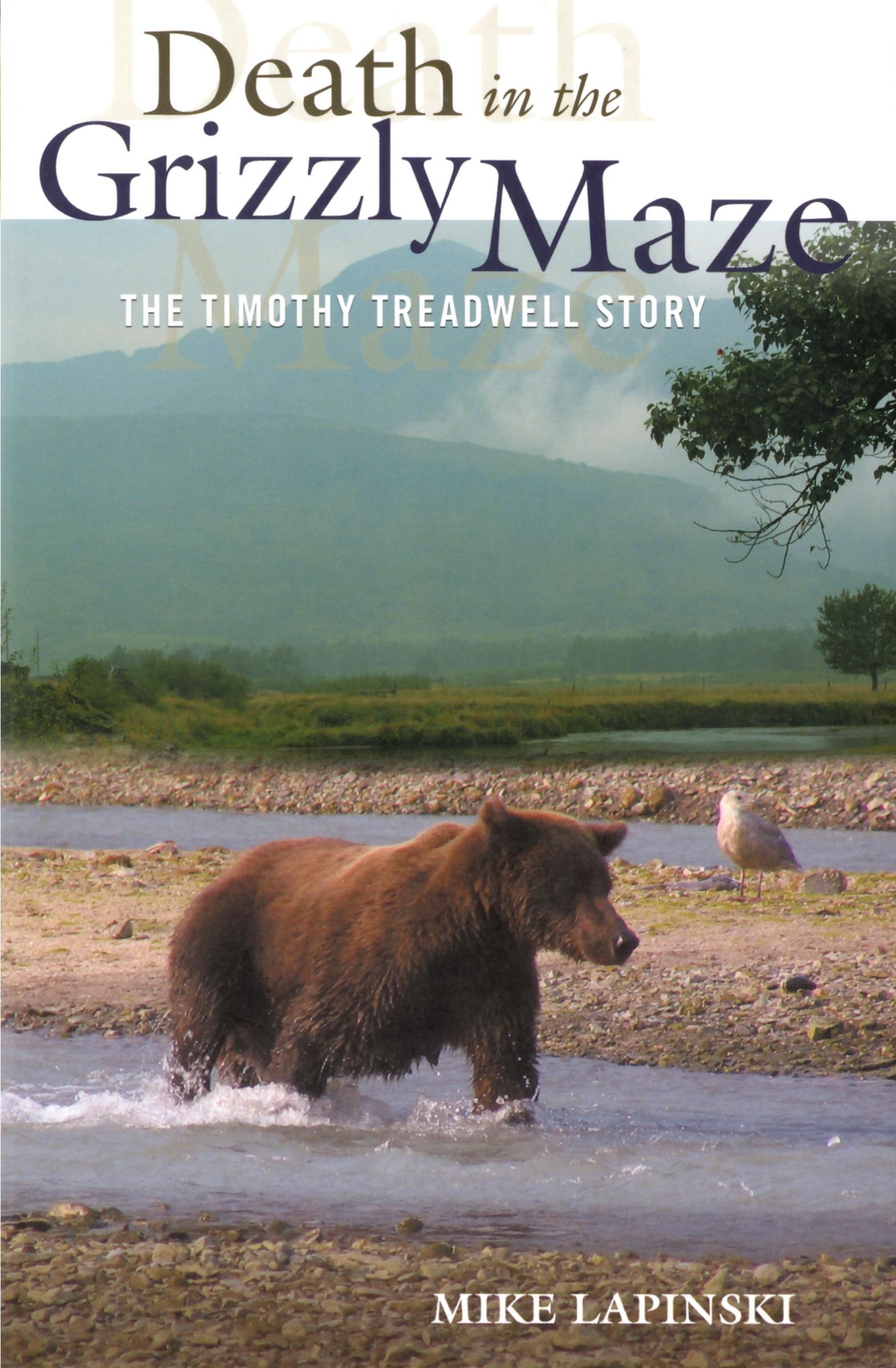 Cover: 9780762736775 | Death in the Grizzly Maze | The Timothy Treadwell Story | Lapinski