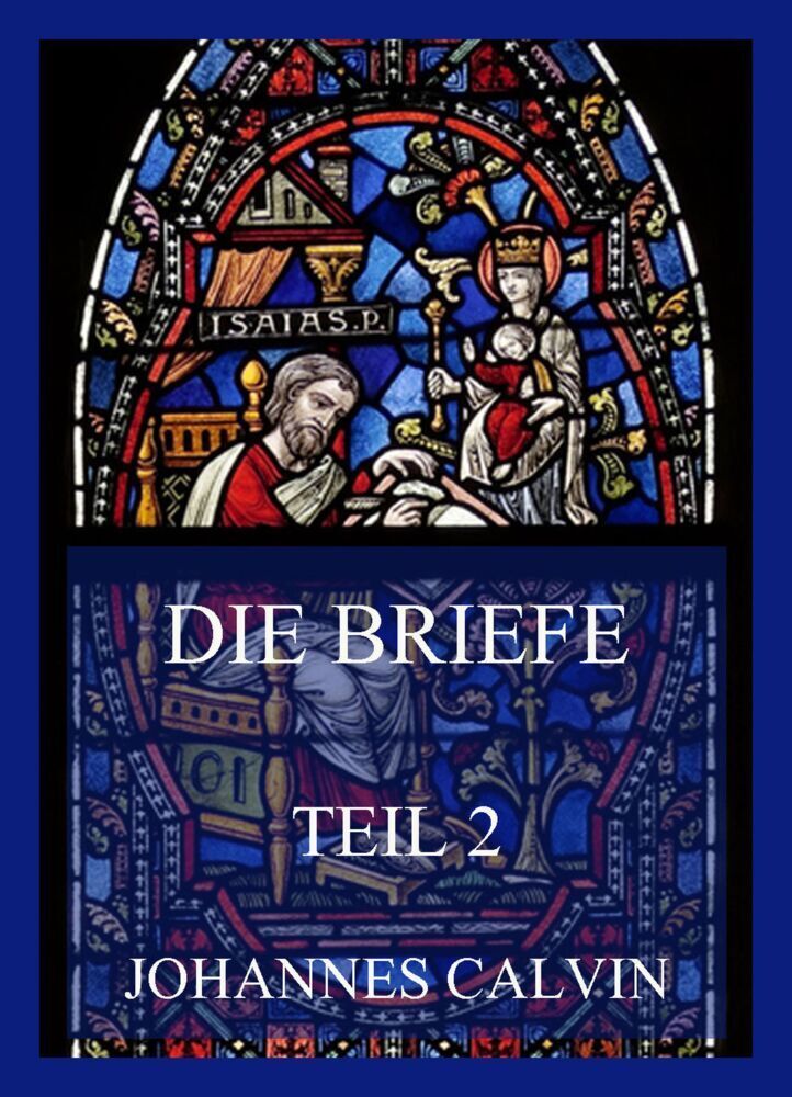 Cover: 9783849665364 | Die Briefe, Teil 2 | Johannes Calvin | Taschenbuch | 448 S. | Deutsch