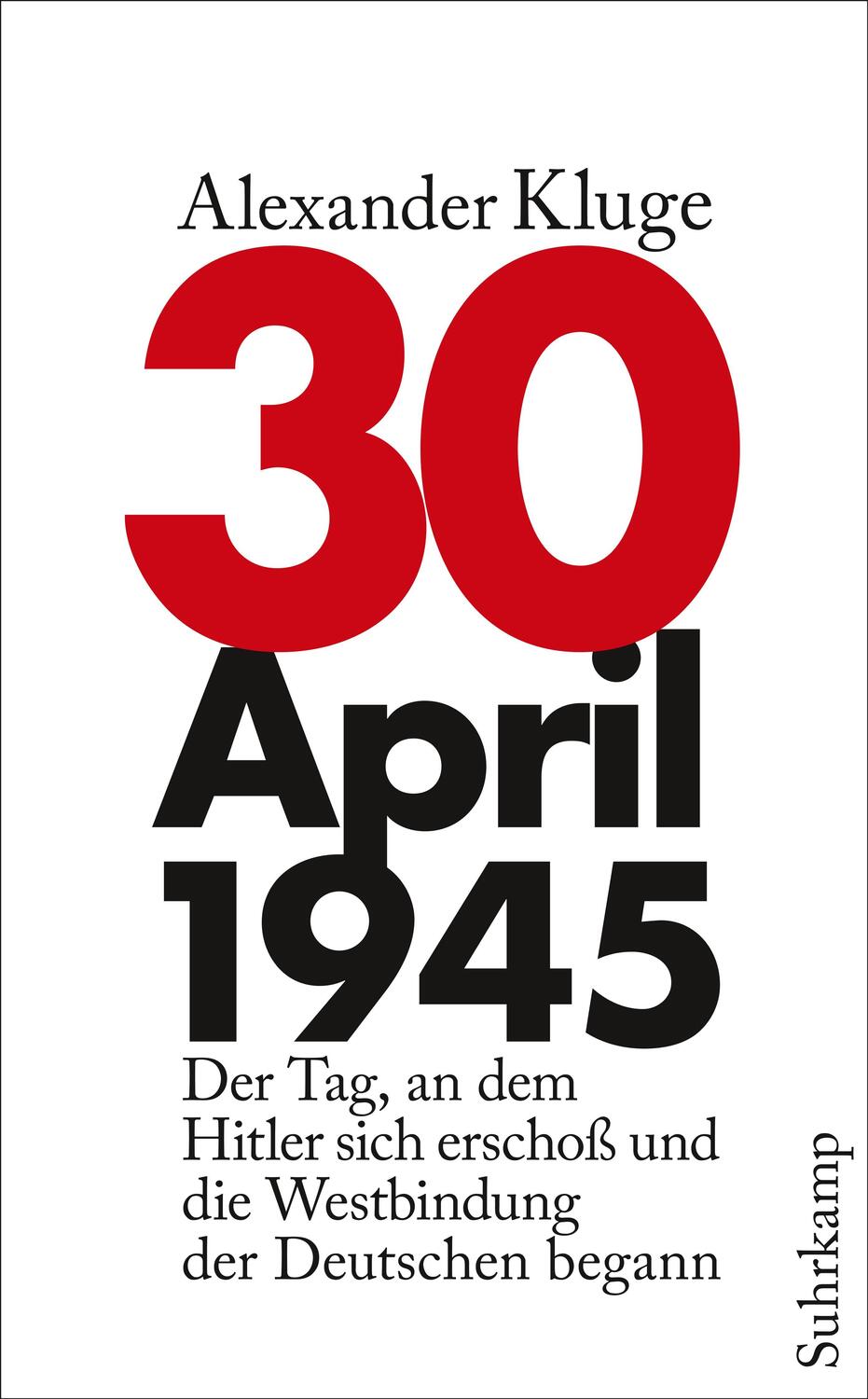 Cover: 9783518465882 | 30. April 1945 | Alexander Kluge | Taschenbuch | Deutsch | 2015