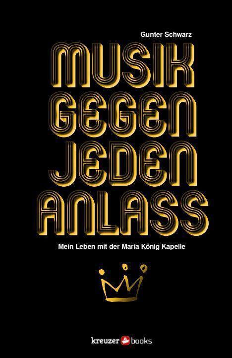 Cover: 9783964140074 | Musik gegen jeden Anlass | Mein Leben mit der Maria König Kapelle