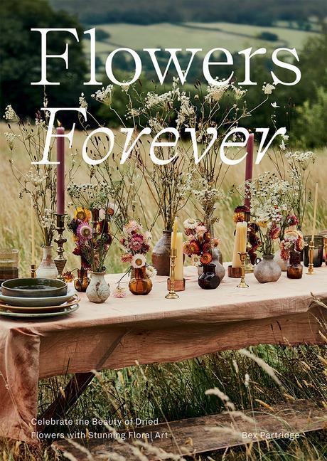 Cover: 9781784884345 | Flowers Forever | Bex Partridge | Buch | Englisch | 2022