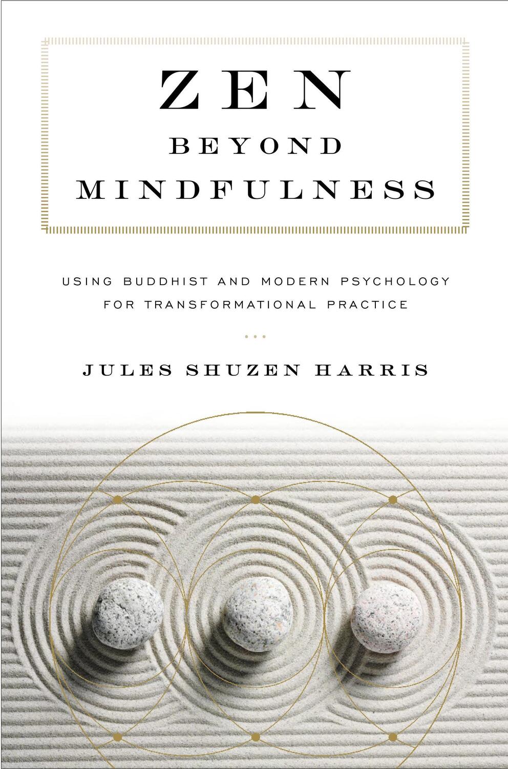 Cover: 9781611806625 | Zen Beyond Mindfulness: Using Buddhist and Modern Psychology for...