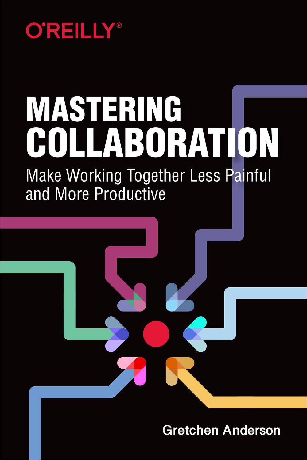 Cover: 9781492041733 | Mastering Collaboration | Gretchen Anderson | Taschenbuch | Englisch