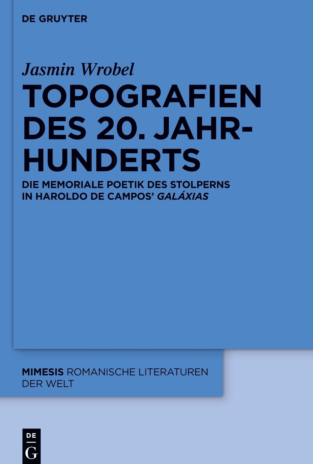 Cover: 9783110639353 | Topografien des 20. Jahrhunderts | Jasmin Wrobel | Buch | Mimesis, 82