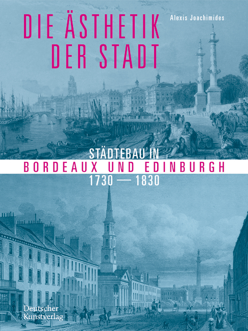 Cover: 9783422982475 | Die Ästhetik der Stadt | Städtebau in Bordeaux und Edinburgh 1730-1830