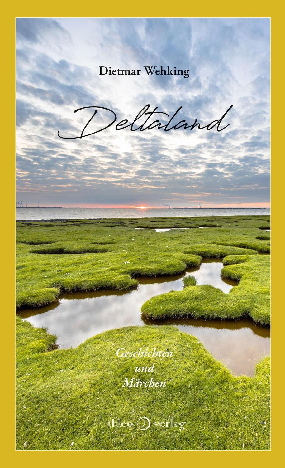 Cover: 9783966660761 | Deltaland | Geschichten und Märchen | Dietmar Wehking | Taschenbuch
