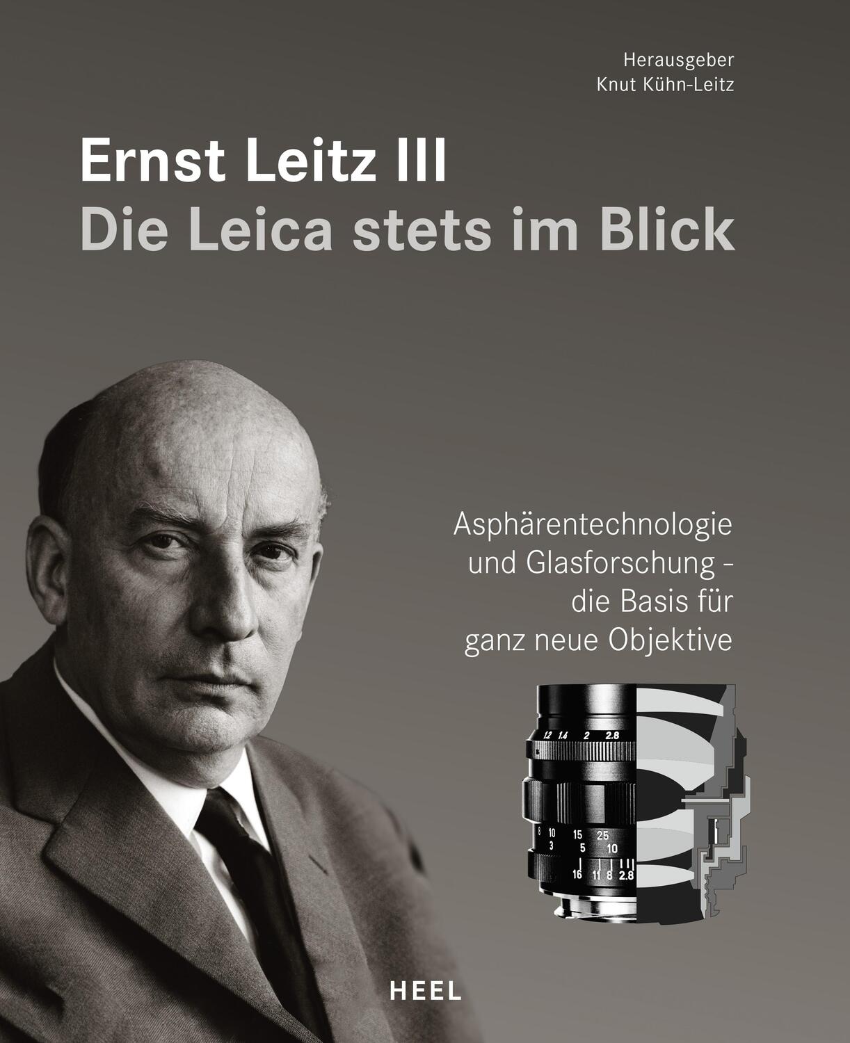 Cover: 9783958439511 | Ernst Leitz III - Die Leica stets im Blick | Knut Kühn-Leitz | Buch