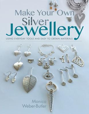 Cover: 9781526780560 | Make Your Own Silver Jewellery | Monica Weber-Butler | Taschenbuch