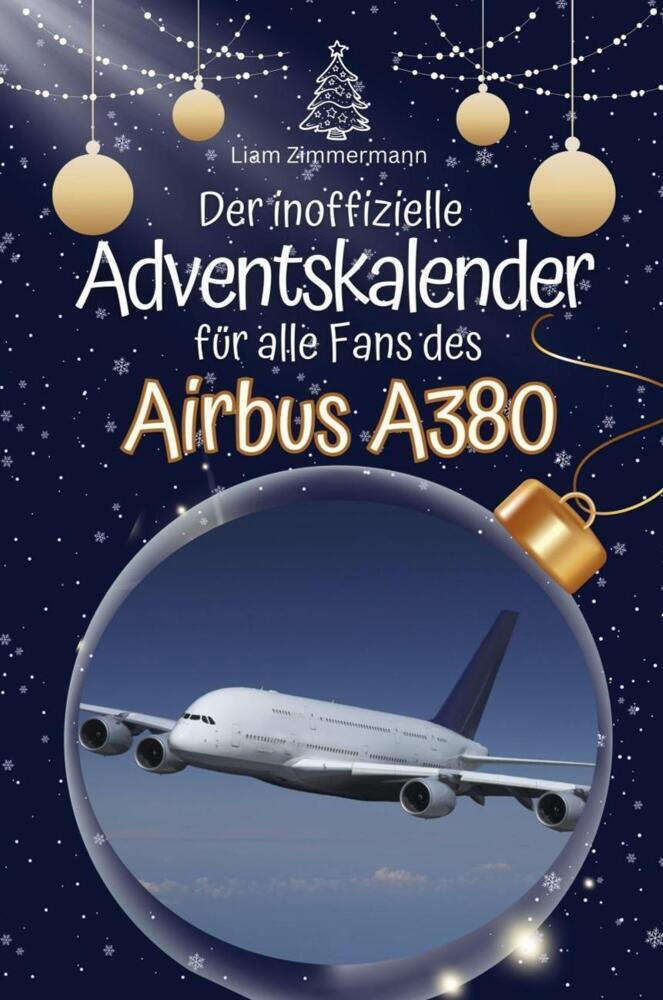 Cover: 9783759106629 | Der inoffizielle Adventskalender für alle Fans des Airbus A380 - 2024