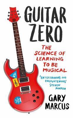 Cover: 9781851689620 | Guitar Zero | The Science of Learning to be Musical | Gary Marcus