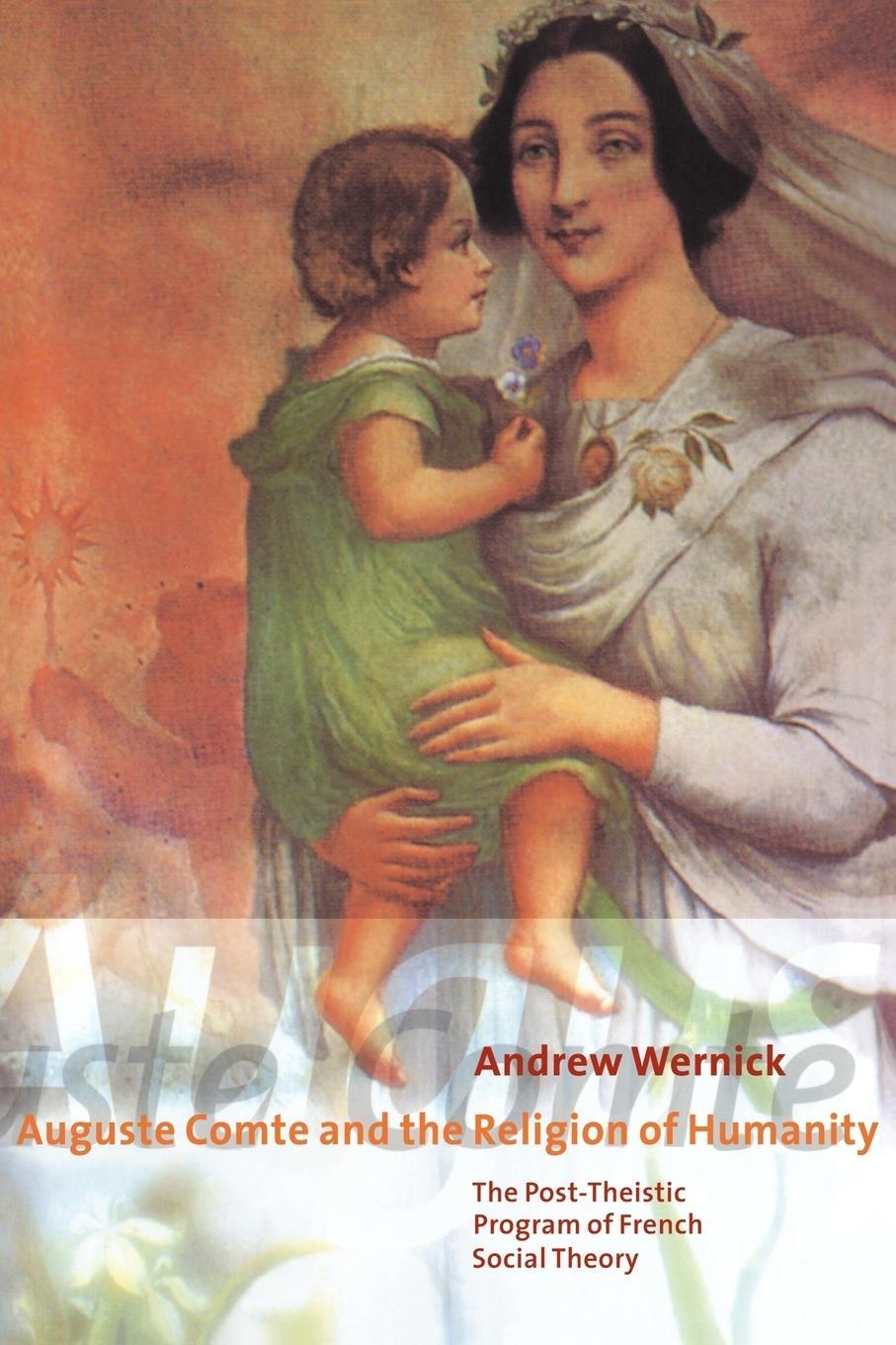 Cover: 9780521023627 | Auguste Comte and the Religion of Humanity | Andrew Wernick | Buch