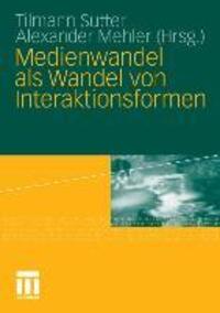 Cover: 9783531156422 | Medienwandel als Wandel von Interaktionsformen | Mehler (u. a.) | Buch
