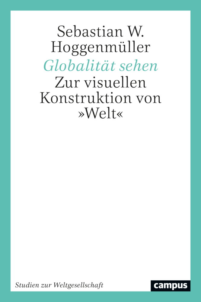 Cover: 9783593511146 | Globalität sehen | Zur visuellen Konstruktion von "Welt" | Taschenbuch