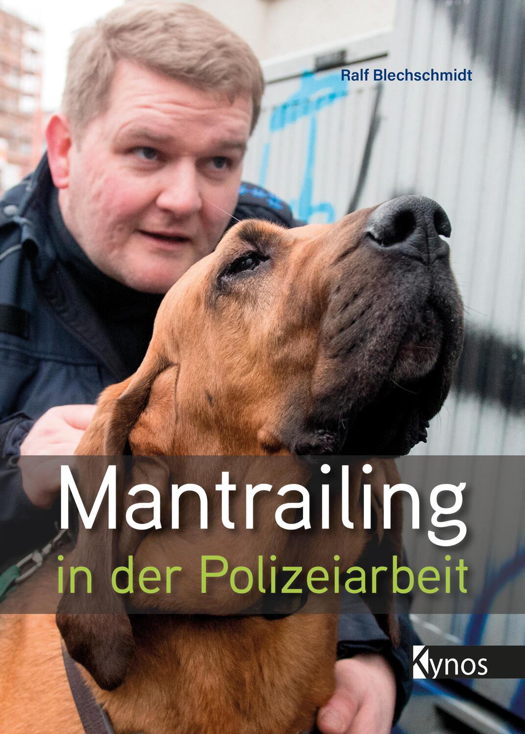 Cover: 9783954643080 | Mantrailing in der Polizeiarbeit | Ralf Blechschmidt | Buch | 320 S.