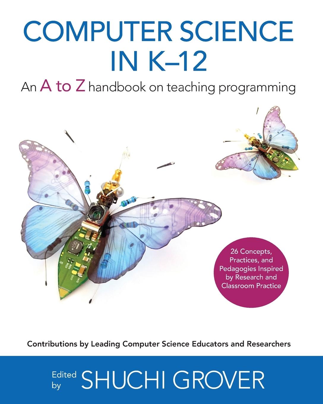 Cover: 9781734662702 | Computer Science in K-12 | An A-To-Z Handbook on Teaching Programming