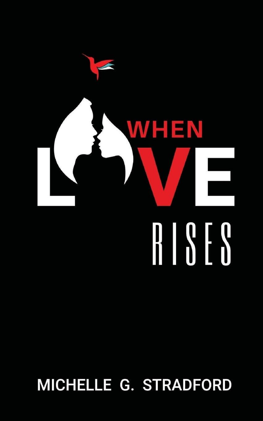 Cover: 9780985552725 | When Love Rises | Michelle G. Stradford | Taschenbuch | Rising | 2019