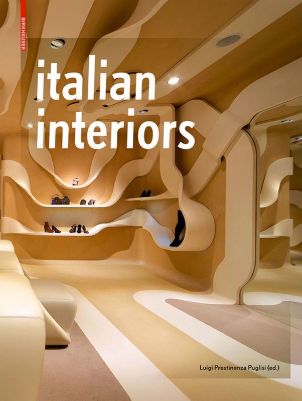 Cover: 9783034607520 | Italian Interiors | Luigi Prestinenza Puglisi | Buch | 224 S. | 2012