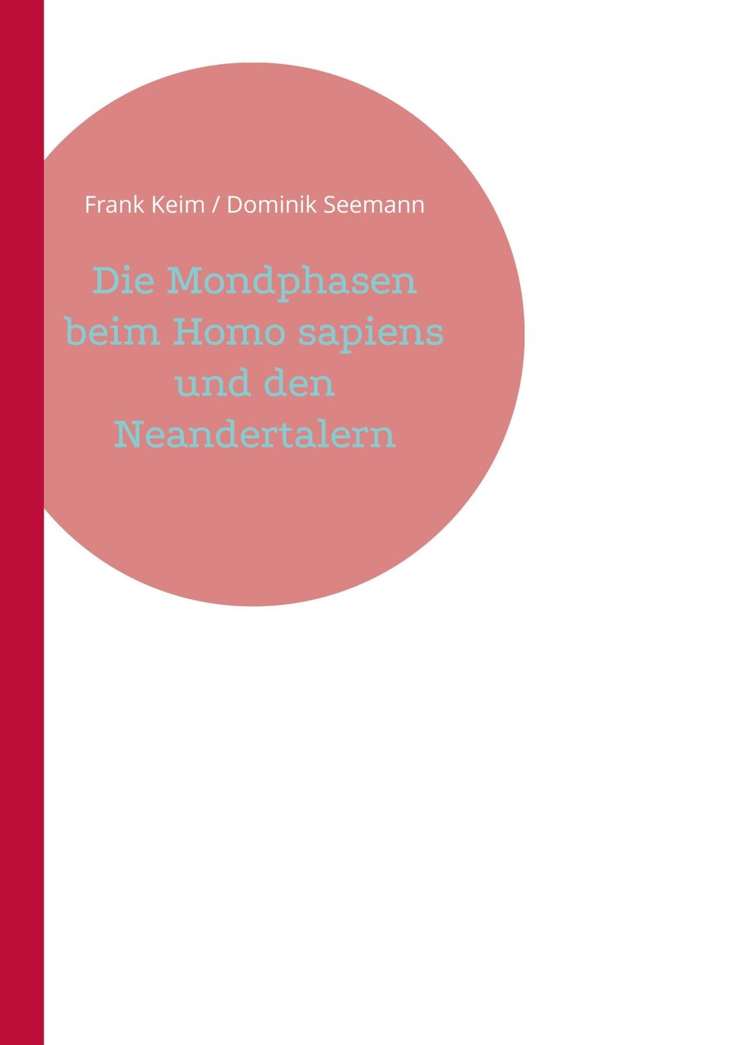 Cover: 9783755760542 | Die Mondphasen beim Homo sapiens und den Neandertalern | Keim (u. a.)