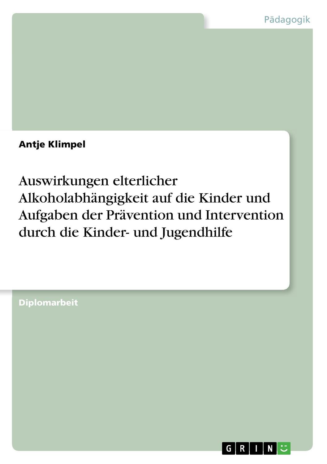 Cover: 9783668211117 | Auswirkungen elterlicher Alkoholabhängigkeit auf die Kinder und...