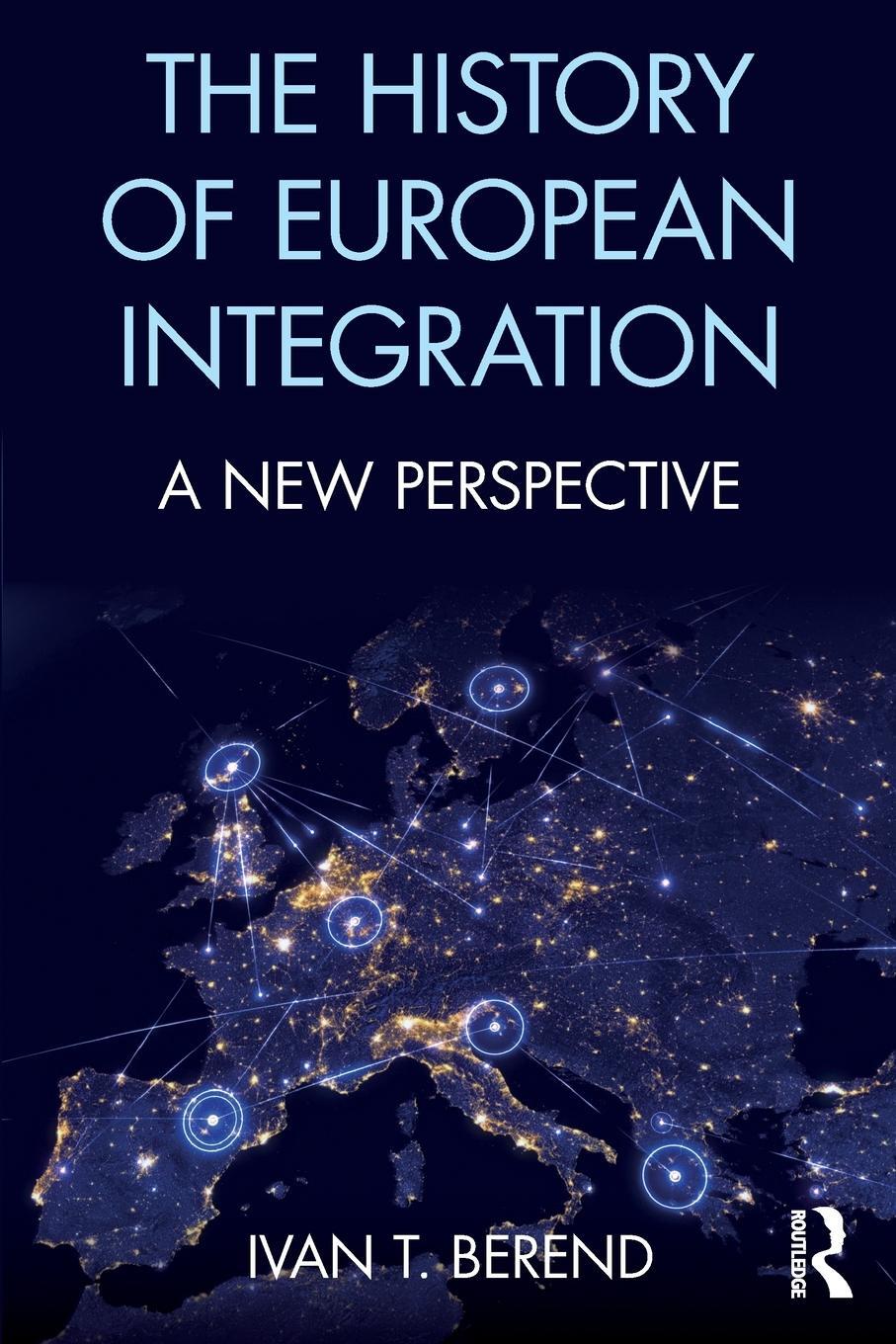 Cover: 9781138654914 | The History of European Integration | A new perspective | Berend