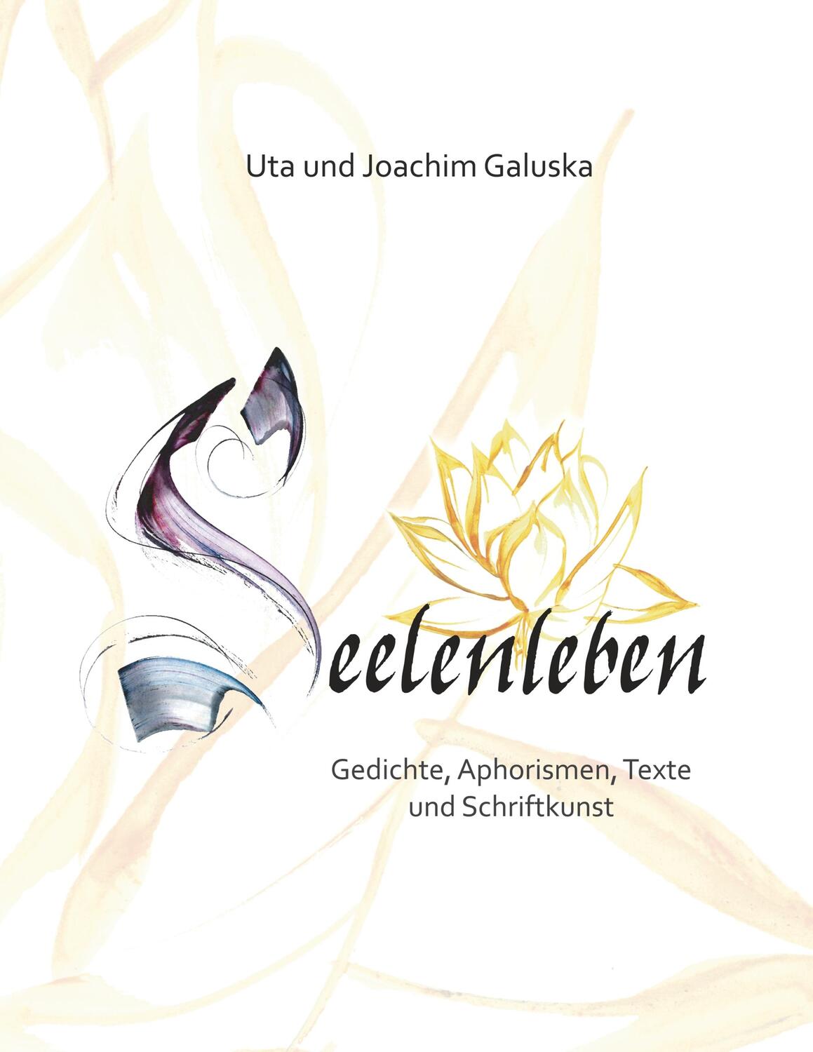Cover: 9783750407893 | Seelenleben | Gedichte, Aphorismen, Texte und Schriftkunst | Buch