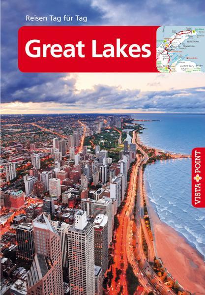 Cover: 9783961414857 | Great Lakes - VISTA POINT Reiseführer Reisen Tag für Tag | Taschenbuch