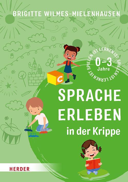 Cover: 9783451396427 | Sprache erleben in der Krippe | Spielen ist lernen | Taschenbuch