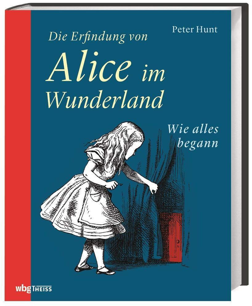 Cover: 9783806242645 | Die Erfindung von Alice im Wunderland | Wie alles begann | Peter Hunt