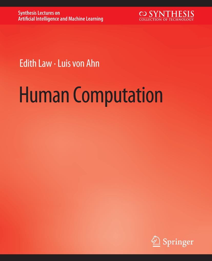 Cover: 9783031004278 | Human Computation | Luis von Ahn (u. a.) | Taschenbuch | xiii | 2011