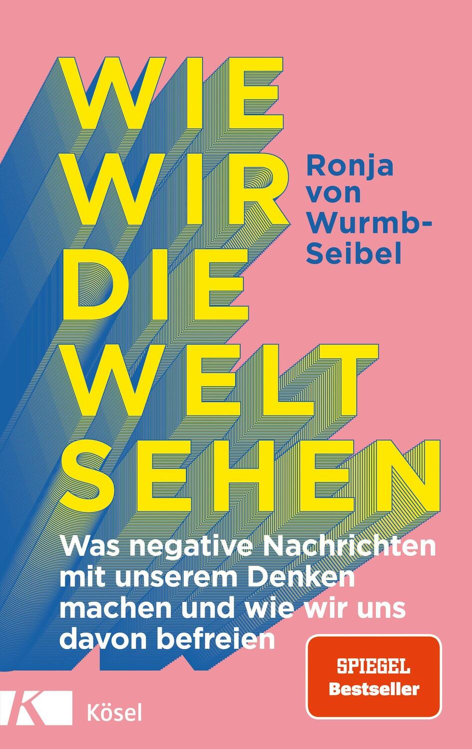 Cover: 9783466347803 | Wie wir die Welt sehen | Ronja von Wurmb-Seibel | Taschenbuch | 240 S.
