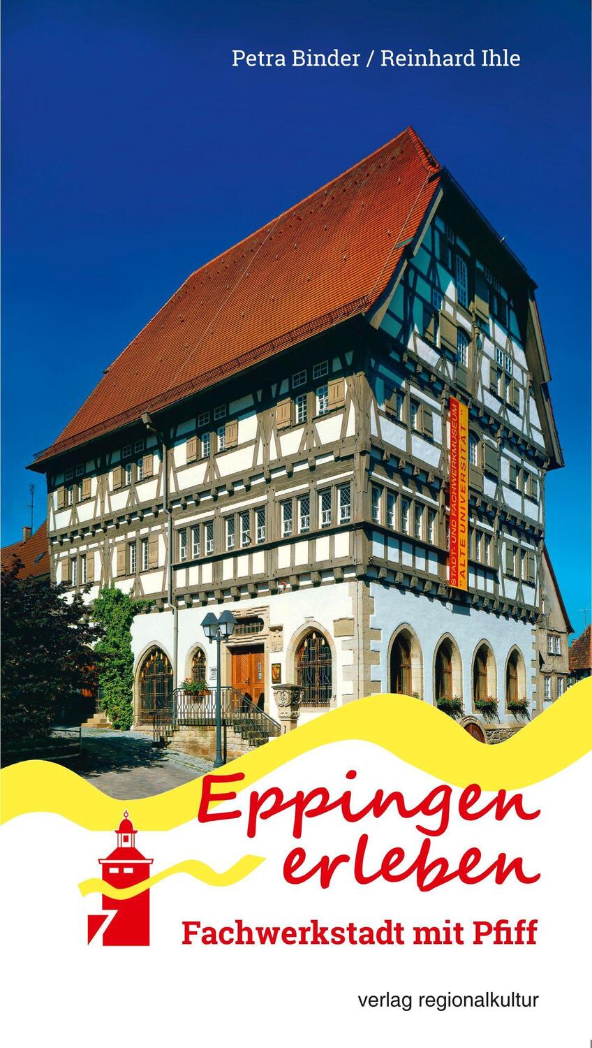 Cover: 9783955052577 | Eppingen erleben | Fachwerkstadt mit Pfiff | Petra Binder (u. a.)