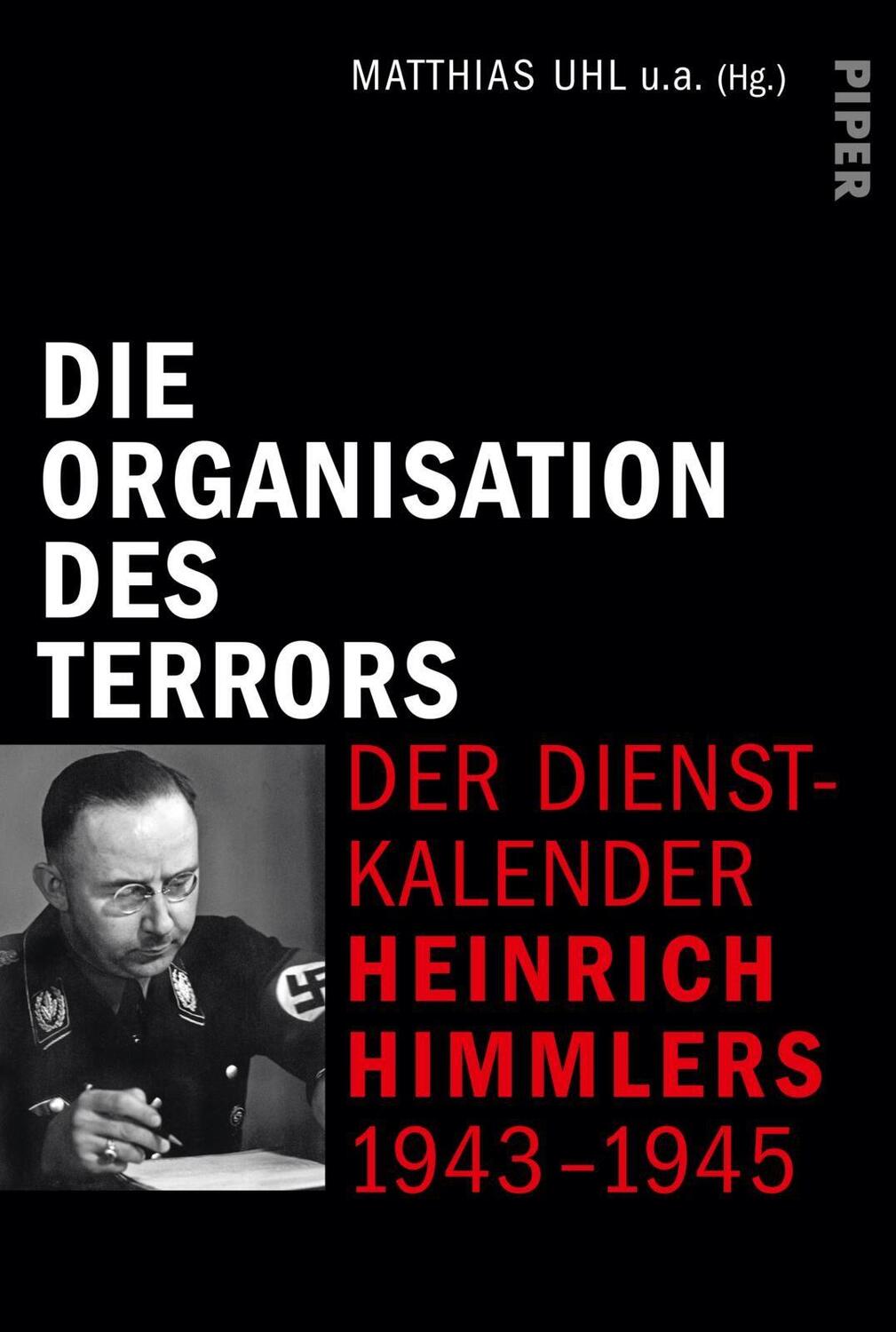 Cover: 9783492058964 | Die Organisation des Terrors - Der Dienstkalender Heinrich Himmlers...