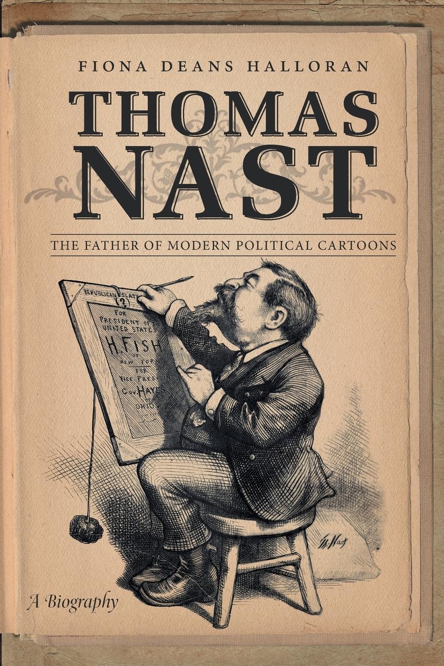 Cover: 9781469642352 | Thomas Nast | The Father of Modern Political Cartoons | Halloran