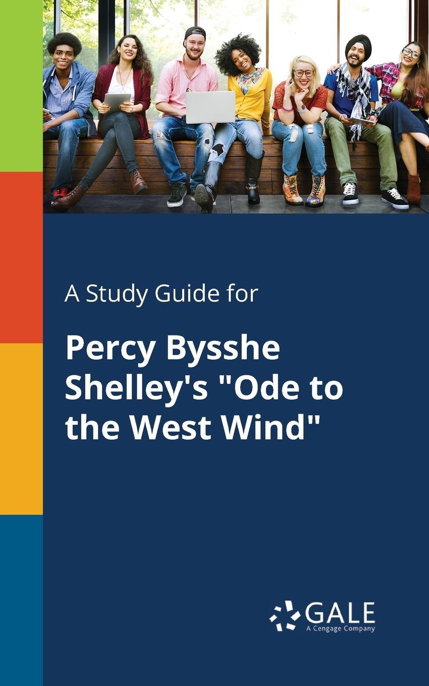 Cover: 9781375400800 | A Study Guide for Percy Bysshe Shelley's "Ode to the West Wind" | Gale