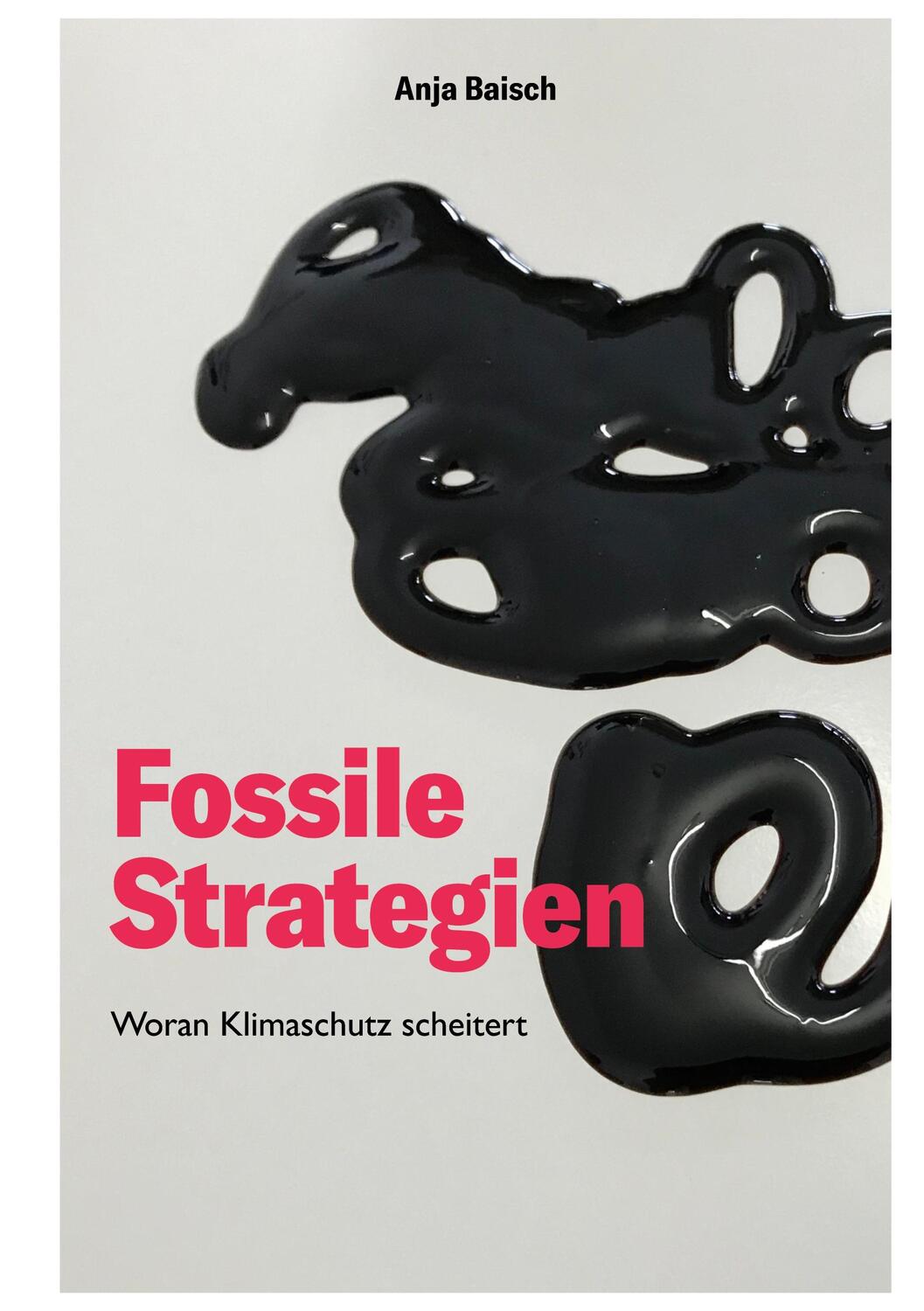 Cover: 9783347377653 | Fossile Strategien | Woran Klimaschutz scheitert | Anja Baisch | Buch