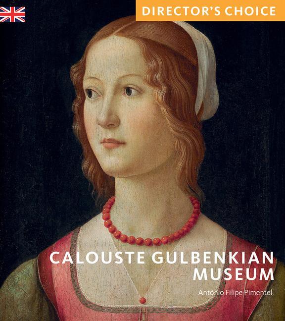 Cover: 9781785514210 | Calouste Gulbenkian Museum | Director's Choice | Pimentel | Buch