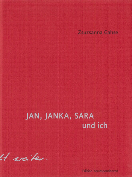 Cover: 9783902951168 | JAN, JANKA, SARA und ich | Zsuzsanna Gahse | Buch | 176 S. | Deutsch