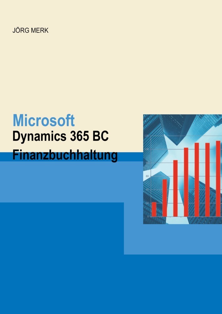 Cover: 9783945827680 | Microsoft Dynamics 365 BC Finanzbuchhaltung | Jörg Merk | Taschenbuch