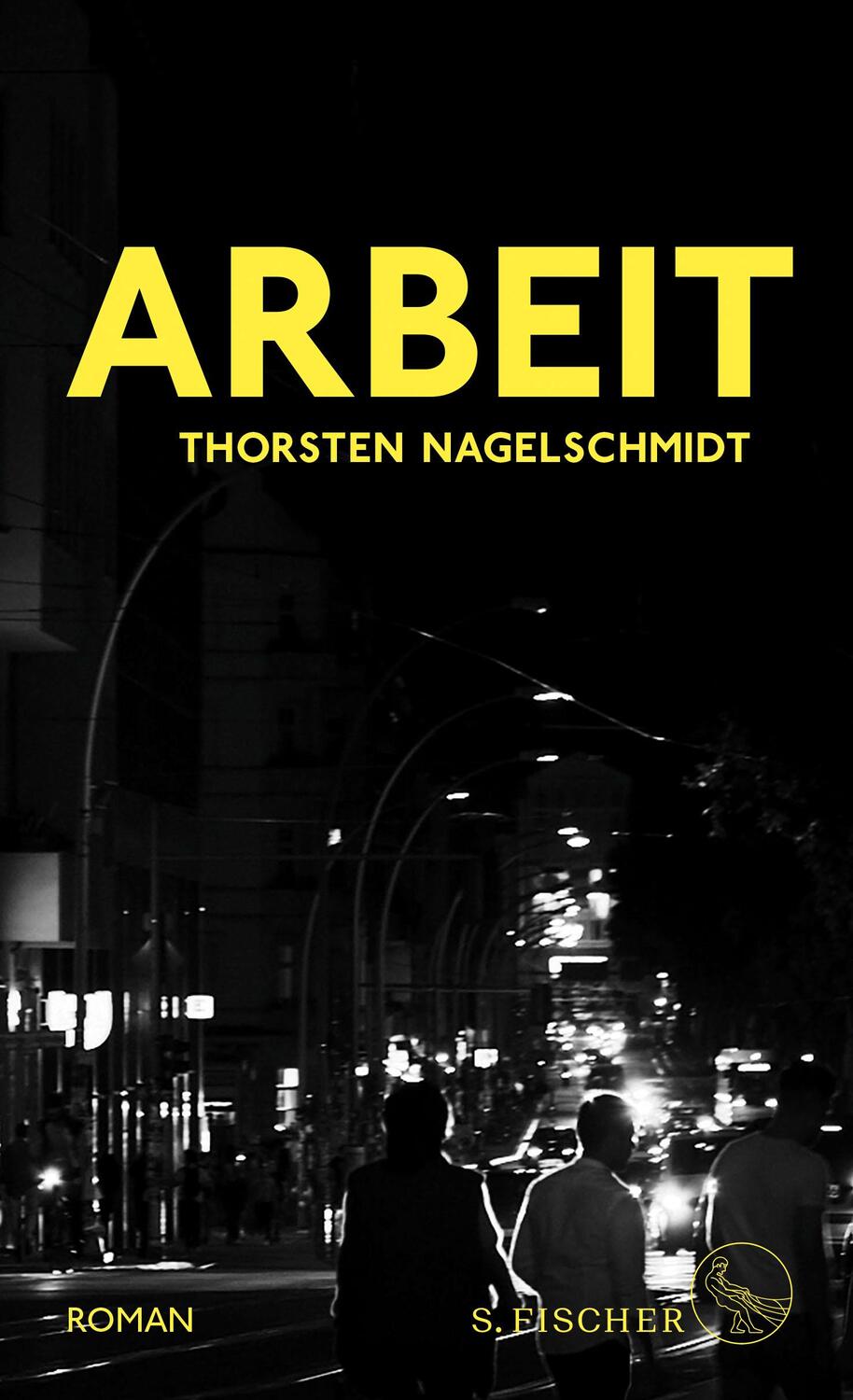 Cover: 9783103974119 | Arbeit | Thorsten Nagelschmidt | Buch | Deutsch | 2020 | S. FISCHER