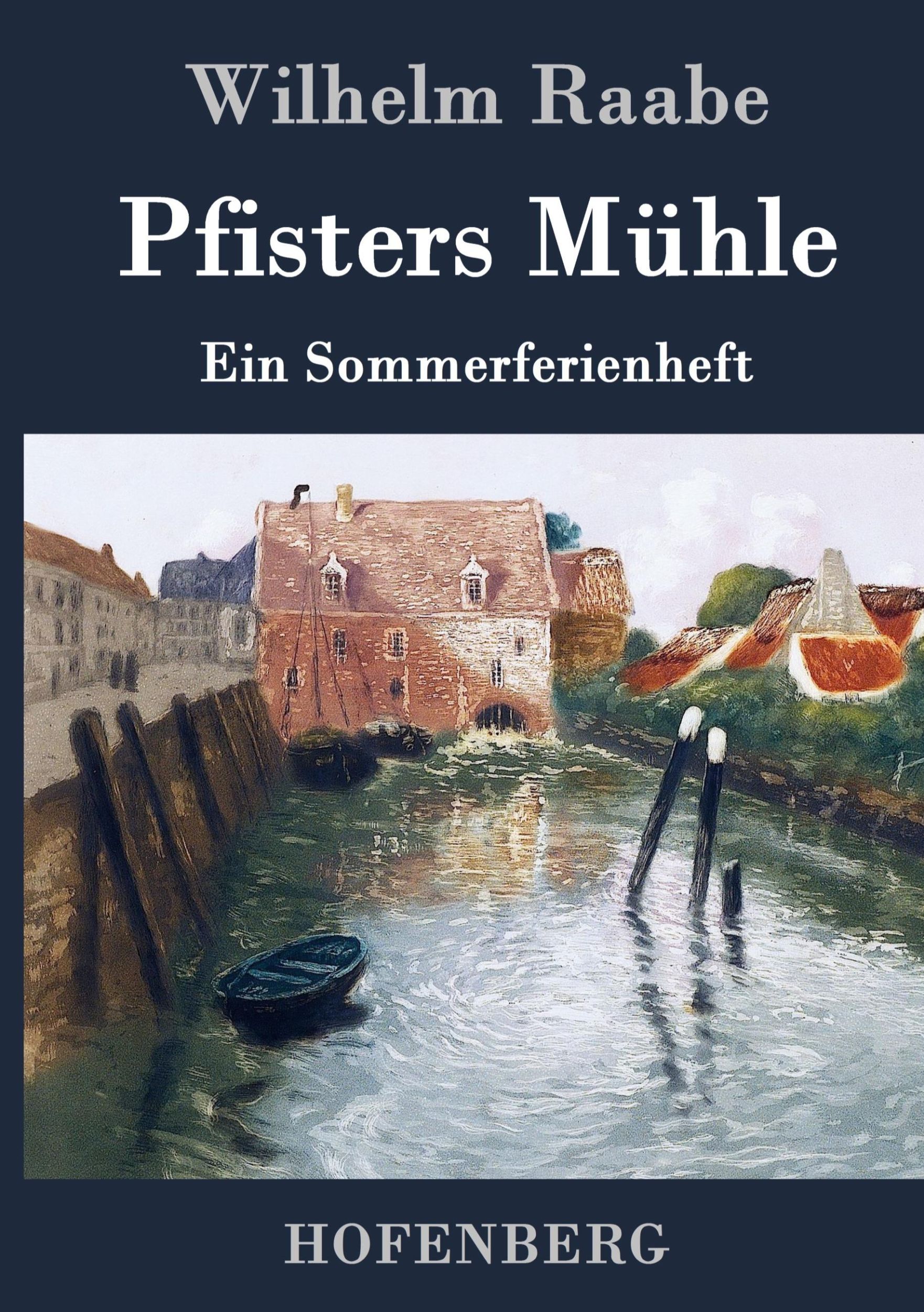 Cover: 9783843043915 | Pfisters Mühle | Ein Sommerferienheft | Wilhelm Raabe | Buch | 152 S.