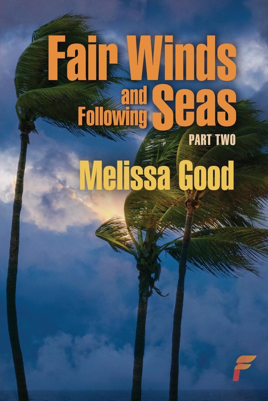 Cover: 9781619294783 | Fair Winds and Following Seas Part Two | Melissa Good | Taschenbuch