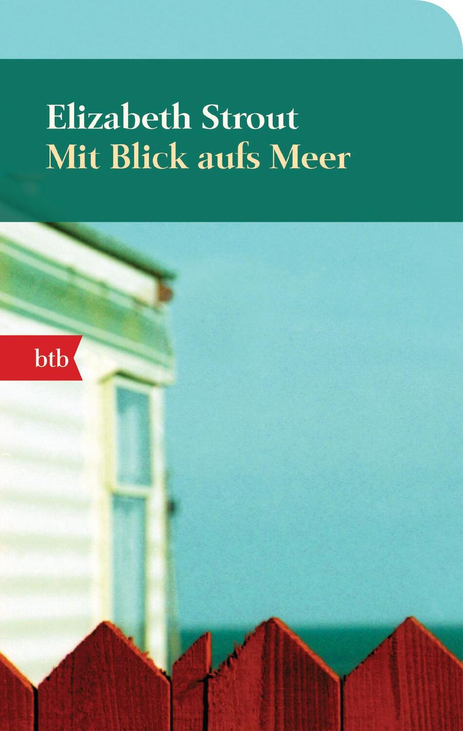 Cover: 9783442747009 | Mit Blick aufs Meer | Elizabeth Strout | Buch | btb | Deutsch | 2014