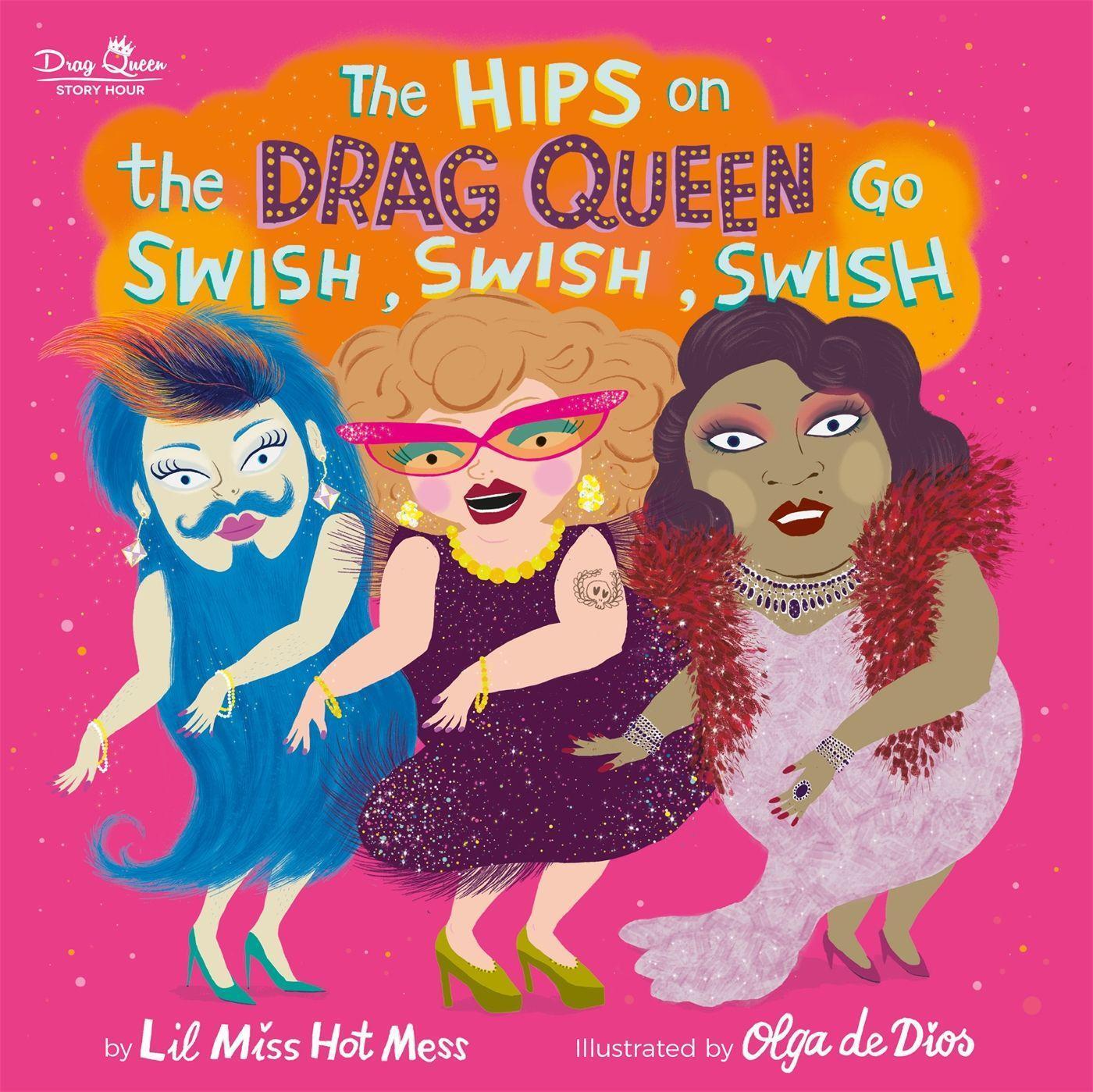 Cover: 9780762467655 | The Hips on the Drag Queen Go Swish, Swish, Swish | Lil Miss Hot Mess