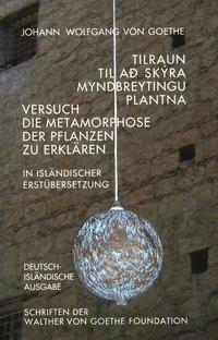 Cover: 9783927795327 | Versuch die Metamorphose der Pflanzen zu erklären.Dt./Isländ. | Goethe