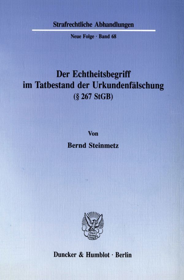 Cover: 9783428070954 | Der Echtheitsbegriff im Tatbestand der Urkundenfälschung ( 267 StGB).